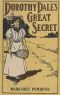 [Gutenberg 41558] • Dorothy Dale's Great Secret